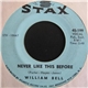 William Bell - Never Like This Before / Soldiers Good-bye